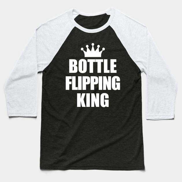 Bottle Flipping King Baseball T-Shirt by TShirtWaffle1